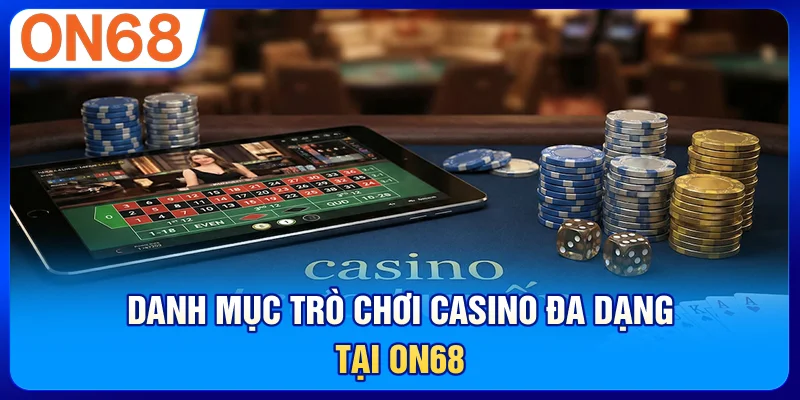 Danh mục trò chơi casino đa dạng tại ON68
